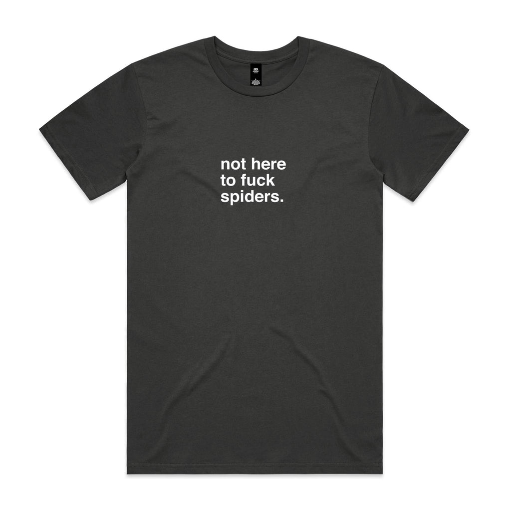 "Not Here To Fuck Spiders" T-Shirt